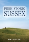 Prehistoric Sussex - eBook