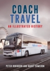 Coach Travel : An Illustrated History - Book