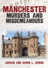 Manchester Murders and Misdemeanours - eBook