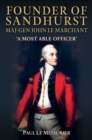 Founder of Sandhurst, Maj-Gen John Le Marchant : 'A Most Able Officer' - Book