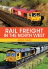 Rail Freight in the North West - Book