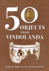 50 Objects from Vindolanda - Book