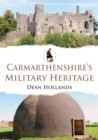 Carmarthenshire's Military Heritage - eBook