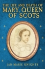 The Life and Death of Mary, Queen of Scots - Book