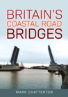 Britain's Coastal Road Bridges - Book