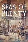 Seas of Plenty : Maritime Trade into England and Wales, c. 1400-1540 - Book