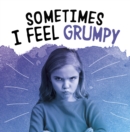 Sometimes I Feel Grumpy - Book