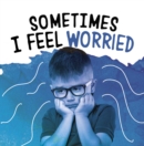 Sometimes I Feel Worried - Book