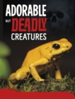 Adorable But Deadly Creatures - Book