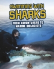 Swimming with Sharks : From Adventurers to Marine Biologists - Book