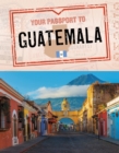 Your Passport to Guatemala - eBook