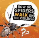 How Do Spiders Walk on the Ceiling? - eBook