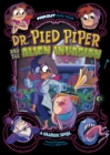 Dr. Pied Piper and the Alien Invasion : A Graphic Novel - Book