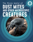 The Micro World of Dust Mites and Other Microscopic Creatures - Book
