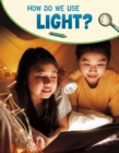 How Do We Use Light? - Book