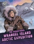 The Disastrous Wrangel Island Arctic Expedition - Book
