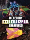 Incredibly Colourful Creatures - Book