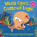 Mimi Can't Camouflage : A Story About Believing In Yourself - Book