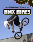 The Gearhead's Guide to BMX Bikes - Book