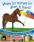 Where Do Horses Go When It Rains? : Questions and Answers About Farm Buildings - Book