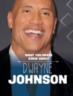 What You Never Knew About Dwayne Johnson - Book