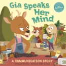 Gia Speaks Her Mind : A Communication Story - Book