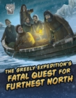 The Greely Expedition's Fatal Quest for Furthest North - Book