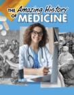 The Amazing History of Medicine - Book