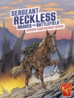 Sergeant Reckless Braves the Battlefield : Heroic Korean War Horse - Book