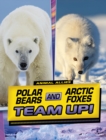 Polar Bears and Arctic Foxes Team Up! - Book