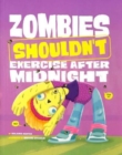 Zombies Shouldn't Exercise After Midnight - Book