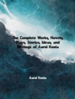 The Complete Works, Novels, Plays, Stories, Ideas, and Writings of Aarni Kouta - eBook