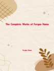 The Complete Works of Fergus Hume - eBook