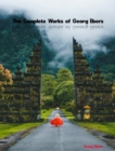 The Complete Works of Georg Ebers - eBook