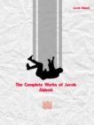 The Complete Works of Jacob Abbott - eBook