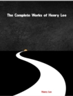 The Complete Works of Henry Lee - eBook