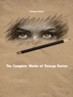 The Complete Works of George Barton - eBook