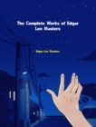 The Complete Works of Edgar Lee Masters - eBook