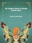 The Complete Works of Dorothy Canfield Fisher - eBook