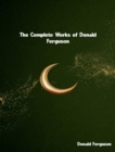 The Complete Works of Donald Ferguson - eBook