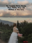 The Complete Works, Novels, Plays, Stories, Ideas, and Writings of Amy Levy - eBook