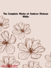 The Complete Works of Andrew Dickson White - eBook