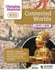Changing Histories for KS3: Connected Worlds, c.1000 c.1600 - eBook