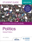 Pearson Edexcel A-level Politics Student Guide 4: Global Politics Second Edition - Book