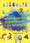 Reading Planet: Astro - When Science Experiments Go Wrong! - Earth/White band - Book
