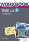 Pearson Edexcel A-level Politics Workbook 4: Global Politics - Book