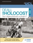 Deall yr Holocost yn ystod CA3: Sut digwyddodd a pham? (Understanding the Holocaust at KS3: How and why did it happen? Welsh-language edition) - Book