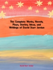 The Complete Works of David Starr Jordan - eBook