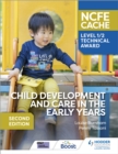 NCFE CACHE Level 1/2 Technical Award in Child Development and Care in the Early Years Second Edition - eBook