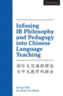 Infusing IB Philosophy and Pedagogy into Chinese Language Teaching - eBook
